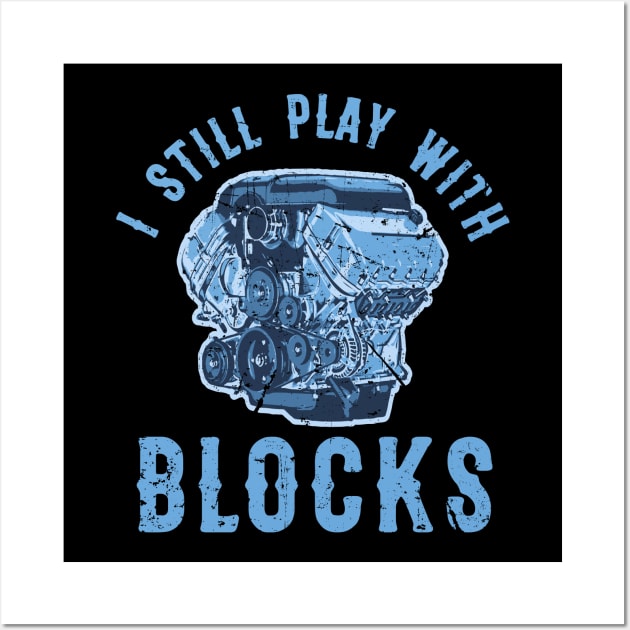 V8 Engine Block - I Still Play With Blocks Wall Art by shotspace